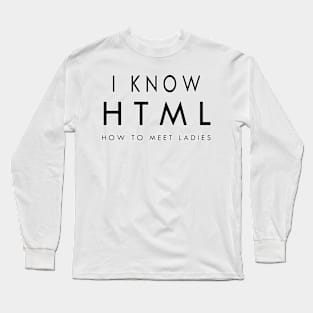 I know html Long Sleeve T-Shirt